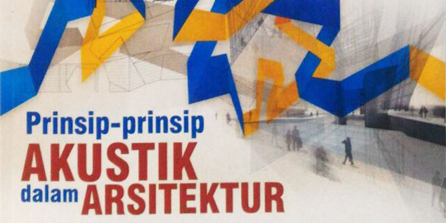 “ Akustik dalam Arsitektur ” Raih Insentif RISTEKDIKTI