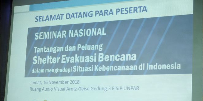 Seminar Nasional: Tantangan dan Peluang Shelter Evakuasi Bencana